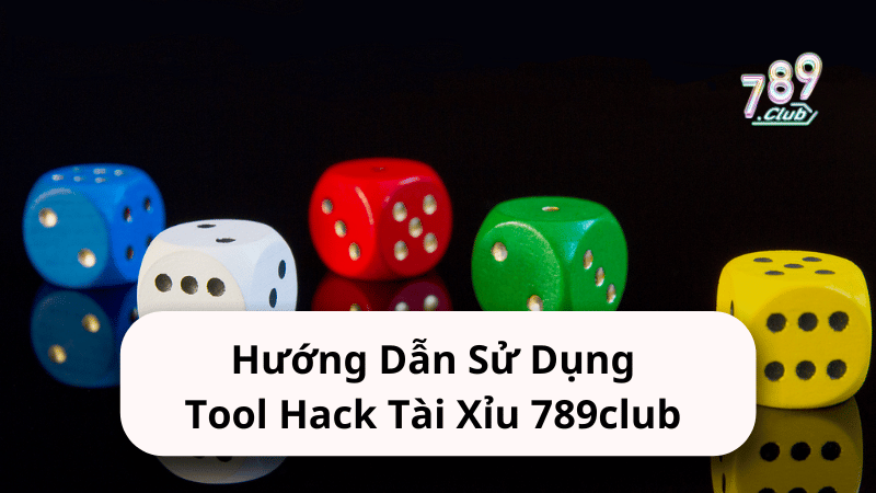 Tool Hack Tài Xỉu 789club